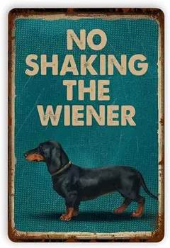 A tacskó kutya nem rázza meg a bécsi fém bádogtáblát Fal Home Bár Bár Kávézó Farm szoba poszter Érdekes dekorációk